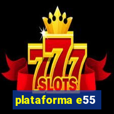 plataforma e55